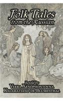 Folk Tales from the Russian by Kalamatiano and Verra Xenophontovna de Blumenthal, Juvenile Fiction, Action & Adventure