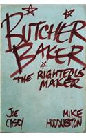 Butcher Baker the Righteous Maker