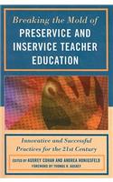 Breaking the Mold of Preservice and Inservice Teacher Education