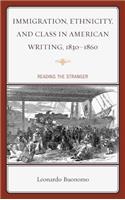 Immigration, Ethnicity, and Class in American Writing, 1830–1860