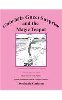 Gabriela Gucci Sorpresa y la Tetera Mágica: (Spanish)