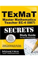 Texmat Master Mathematics Teacher EC-4 (087) Secrets Study Guide: (Secrets (Mometrix))