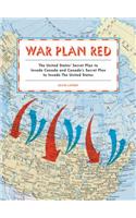 War Plan Red: The United States' Secret Plan to Invade Canada and Canada's Secret Plan to Invade the United States