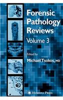 Forensic Pathology Reviews Vol 3