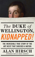 Duke of Wellington, Kidnapped!