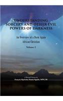 Understanding Sorcery and Other Evil Powers of Darkness