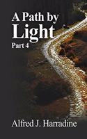 A Path by Light: Part 4