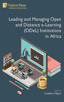Leading and Managing Open and Distance e-Learning (ODeL) Institutions in Africa: (Education)