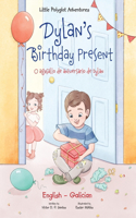 Dylan's Birthday Present / O Agasallo de Aniversario de Dylan - Bilingual Galician and English Edition: Children's Picture Book(1 Little Polyglot Adventures)