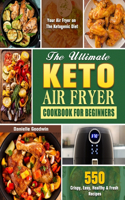 The Ultimate Keto Air Fryer Cookbook For Beginners