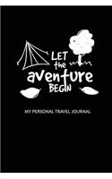 Let The Adventure Begin: Camping binder, rv traveler logbook full of awesome activities and columns to record experiences and memories