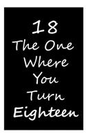 18th The one where you turn Eighteen