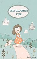 Best Daughter Ever Sketchbook Cute and Nice Cover