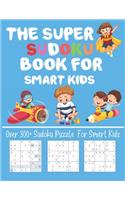 The Super Sudoku Book for Smart Kids