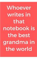 Whoever writes in that notebook is the best grandma in the world
