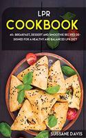Lpr Cookbook: 40+ Breakfast, Dessert and Smoothie Recipes designed for a healthy and balanced LPR diet