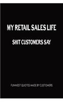 My Retail Sales Life Shit Customers Say