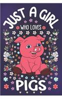 Just A Girl Who Loves Pigs: Pig Lover Notebook Journal and Planner - Diary Size 6 x 9 with Ruled Pages and Story Space - Office Equipment - Calligraphy Journaling Gift Idea for
