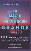 Magia de Vivir En Grande