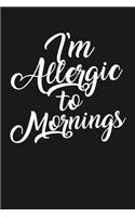 I'm Allergic to Mornings