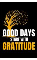 Good Days Start With Gratitude