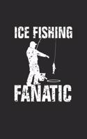 Ice Fishing Fanatic: Ice Fishing Fanatic Notebook or Gift for Fishing with 110 calligraphy paper Pages in 6x 9 Fishing journal for Gift Notebook