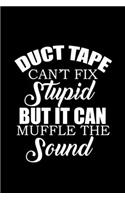 Duct tape can't fix stupid but it can muffle the sound: Food Journal - Track your Meals - Eat clean and fit - Breakfast Lunch Diner Snacks - Time Items Serving Cals Sugar Protein Fiber Carbs Fat - 110 pag