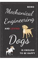 Mechanical Engineer & Dogs Notebook: Funny Gifts Ideas for Men/Women on Birthday Retirement or Christmas - Humorous Lined Journal to Writing