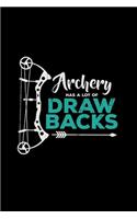 Archery has a lot of draw backs