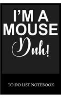 I'm A Mouse Duh!: To Do List & Dot Grid Matrix Journal Checklist Paper Daily Work Task Checklist Planner School Home Office Time Management