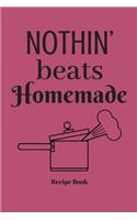 Nothin' Beats Homemade