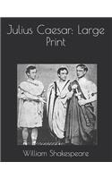 Julius Caesar: Large Print
