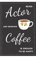 Actor & Drinking Coffee Notebook