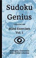 Sudoku Genius Mind Exercises Volume 1: Stonington, Connecticut State of Mind Collection