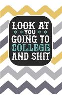 Look at You Going To College and Shit