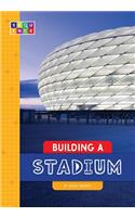 Building a Stadium