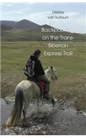 Backpacking on the Trans-Siberian Express Trail