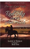 Red Sky Over America: Volume 1 (Ladies of Oberlin)