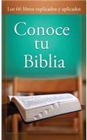 Conoce Tu Biblia: Los 66 Libros Explicados Y Aplicados