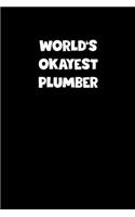World's Okayest Plumber Notebook - Plumber Diary - Plumber Journal - Funny Gift for Plumber