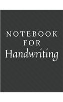 Notebook For Handwriting: Handwriting Notebook / Journal / Diary with Wide Ruled Paper for Birthdays or Christmas Gift