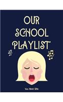 Our School Playlist: Blank Sheet Music Standard Manuscript Paper / Music Manuscript Paper / Staff Paper / Musicians Notebook [ Book Bound (Perfect Binding) 100 pages * L