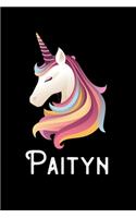 Paityn: Journal (Diary, Notebook) Personalized Custom Name Unicorn Birthday Gift for Girls and Women