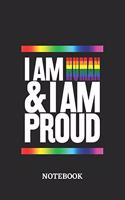 I am Human and I am Proud Notebook: 6x9 inches - 110 graph paper, quad ruled, squared, grid paper pages - Greatest LGBTQ Journal - Gift, Present Idea