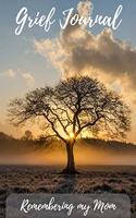 Grief Journal Remembering my Mom