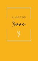 All About Baby Isaac: The Perfect Personalized Keepsake Journal for Baby's First Year - Great Baby Shower Gift [Soft Mustard Yellow]