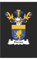 Ferron: Ferron Coat of Arms and Family Crest Notebook Journal (6 x 9 - 100 pages)