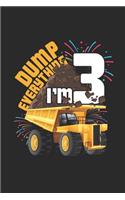 Dump Everything I'm 3