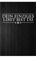 Dein Einziges Limit Bist Du: Liniertes Notizbuch Mit 120 Seiten Zum Reinschreiben Für Alle Notizen, Termine, Skizzen. Ein Ideales Geschenk Für Jeden Entrepreneur Und Unternehmer