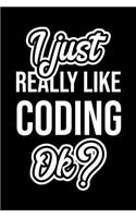 I Just Really Like Coding Ok?
